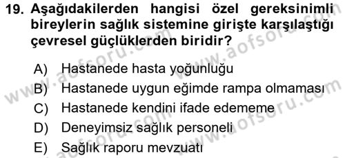 Özel Gereksinimli Bireyler ve Bakım Hizmetleri Dersi 2017 - 2018 Yılı 3 Ders Sınav Soruları 19. Soru