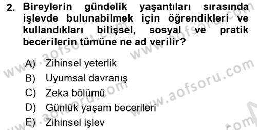 Özel Gereksinimli Bireyler ve Bakım Hizmetleri Dersi 2017 - 2018 Yılı (Vize) Ara Sınav Soruları 2. Soru