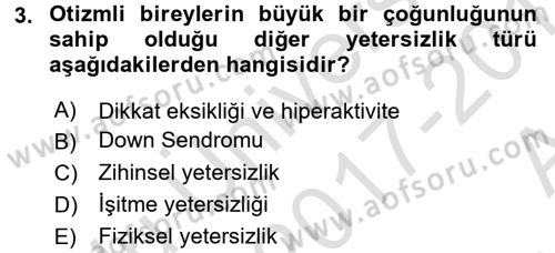 Özel Gereksinimli Bireyler ve Bakım Hizmetleri Dersi 2017 - 2018 Yılı (Vize) Ara Sınav Soruları 3. Soru