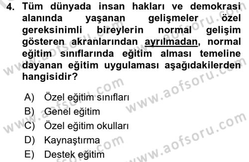 Özel Gereksinimli Bireyler ve Bakım Hizmetleri Dersi 2017 - 2018 Yılı (Vize) Ara Sınav Soruları 4. Soru