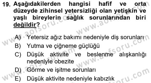 Özel Gereksinimli Bireyler ve Bakım Hizmetleri Dersi 2017 - 2018 Yılı (Final) Dönem Sonu Sınav Soruları 19. Soru