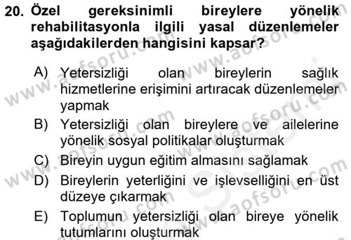 Özel Gereksinimli Bireyler ve Bakım Hizmetleri Dersi 2017 - 2018 Yılı (Final) Dönem Sonu Sınav Soruları 20. Soru