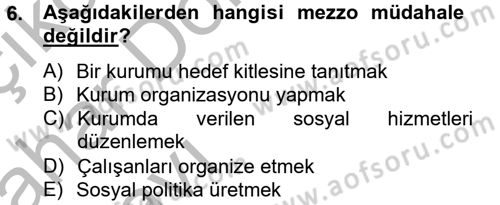 Sosyal Hizmet Uygulamaları Dersi 2012 - 2013 Yılı (Vize) Ara Sınavı 6. Soru