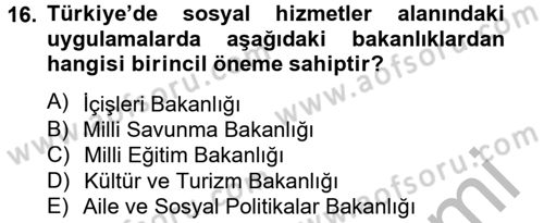 Sosyal Hizmet Uygulamaları Dersi 2012 - 2013 Yılı (Final) Dönem Sonu Sınavı 16. Soru