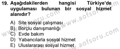 Sosyal Hizmet Uygulamaları Dersi 2012 - 2013 Yılı (Final) Dönem Sonu Sınavı 19. Soru