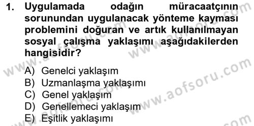 Sosyal Hizmet Uygulamaları Dersi 2013 - 2014 Yılı (Final) Dönem Sonu Sınav Soruları 1. Soru