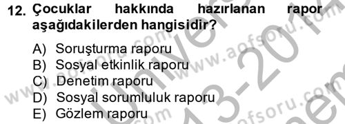 Sosyal Hizmet Uygulamaları Dersi 2013 - 2014 Yılı (Final) Dönem Sonu Sınav Soruları 12. Soru