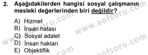Sosyal Hizmet Uygulamaları Dersi 2013 - 2014 Yılı (Final) Dönem Sonu Sınav Soruları 2. Soru