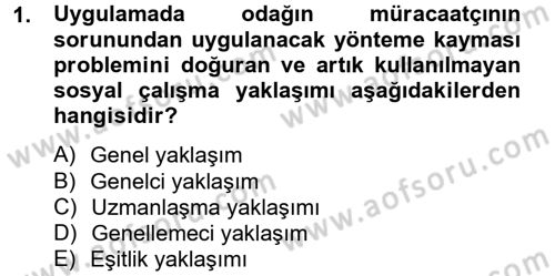 Sosyal Hizmet Uygulamaları Dersi 2013 - 2014 Yılı Tek Ders Sınav Soruları 1. Soru