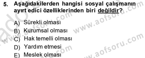 Sosyal Hizmet Uygulamaları Dersi 2013 - 2014 Yılı Tek Ders Sınav Soruları 5. Soru