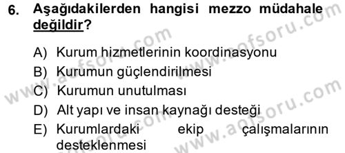 Sosyal Hizmet Uygulamaları Dersi 2013 - 2014 Yılı Tek Ders Sınav Soruları 6. Soru