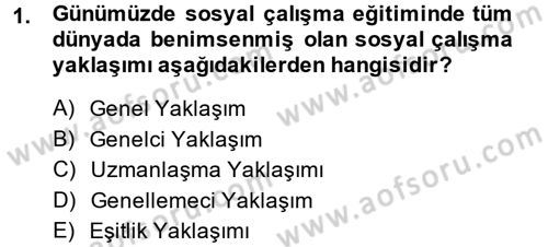 Sosyal Hizmet Uygulamaları Dersi 2014 - 2015 Yılı (Vize) Ara Sınav Soruları 1. Soru