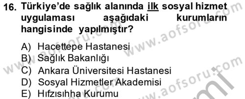 Sosyal Hizmet Uygulamaları Dersi 2014 - 2015 Yılı (Vize) Ara Sınav Soruları 16. Soru