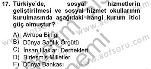 Sosyal Hizmet Uygulamaları Dersi 2014 - 2015 Yılı (Vize) Ara Sınav Soruları 17. Soru