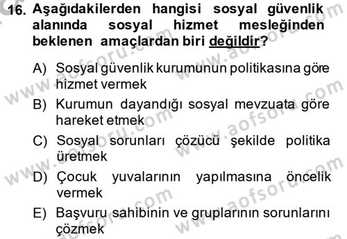 Sosyal Hizmet Uygulamaları Dersi 2014 - 2015 Yılı (Final) Dönem Sonu Sınav Soruları 16. Soru