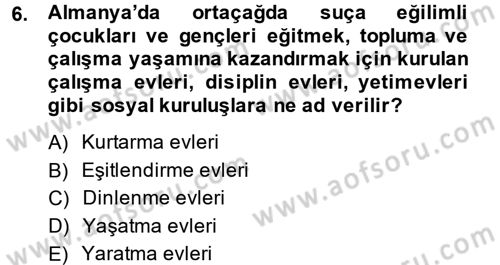 Sosyal Hizmet Uygulamaları Dersi 2014 - 2015 Yılı (Final) Dönem Sonu Sınav Soruları 6. Soru