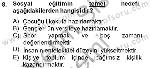 Sosyal Hizmet Uygulamaları Dersi 2014 - 2015 Yılı (Final) Dönem Sonu Sınav Soruları 8. Soru