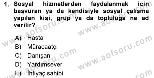 Sosyal Hizmet Uygulamaları Dersi 2015 - 2016 Yılı (Vize) Ara Sınav Soruları 1. Soru