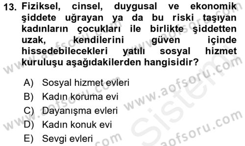 Sosyal Hizmet Uygulamaları Dersi 2015 - 2016 Yılı (Vize) Ara Sınav Soruları 13. Soru