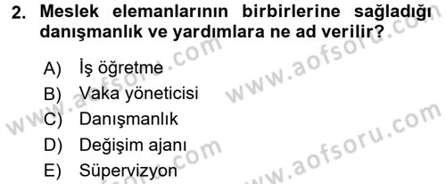Sosyal Hizmet Uygulamaları Dersi 2015 - 2016 Yılı (Vize) Ara Sınav Soruları 2. Soru