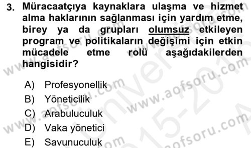 Sosyal Hizmet Uygulamaları Dersi 2015 - 2016 Yılı (Vize) Ara Sınav Soruları 3. Soru