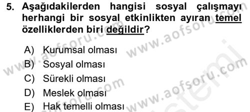 Sosyal Hizmet Uygulamaları Dersi 2015 - 2016 Yılı (Vize) Ara Sınav Soruları 5. Soru