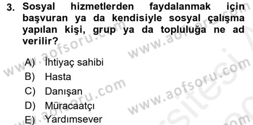Sosyal Hizmet Uygulamaları Dersi 2015 - 2016 Yılı Tek Ders Sınav Soruları 3. Soru