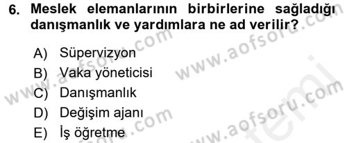 Sosyal Hizmet Uygulamaları Dersi 2015 - 2016 Yılı Tek Ders Sınav Soruları 6. Soru