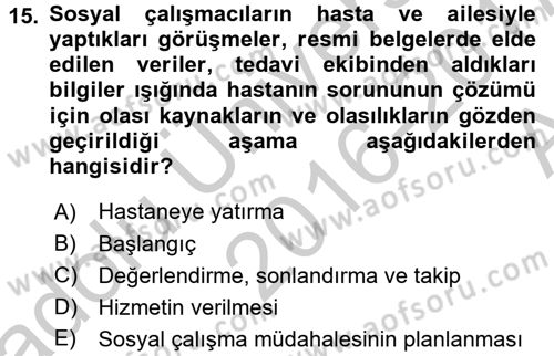 Sosyal Hizmet Uygulamaları Dersi 2016 - 2017 Yılı (Vize) Ara Sınav Soruları 15. Soru
