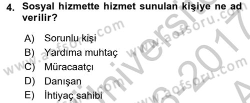 Sosyal Hizmet Uygulamaları Dersi 2016 - 2017 Yılı (Vize) Ara Sınav Soruları 4. Soru