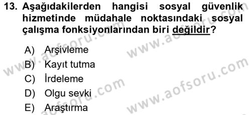 Sosyal Hizmet Uygulamaları Dersi 2016 - 2017 Yılı (Final) Dönem Sonu Sınav Soruları 13. Soru