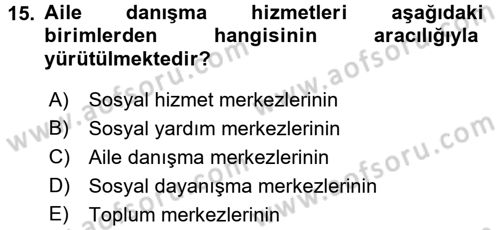 Sosyal Hizmet Uygulamaları Dersi 2017 - 2018 Yılı (Vize) Ara Sınavı 15. Soru