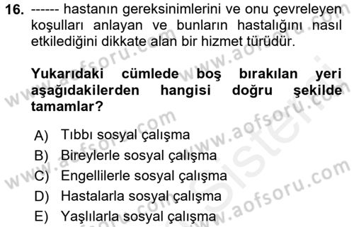 Sosyal Hizmet Uygulamaları Dersi 2017 - 2018 Yılı (Vize) Ara Sınavı 16. Soru