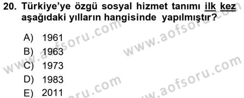 Sosyal Hizmet Uygulamaları Dersi 2017 - 2018 Yılı (Vize) Ara Sınavı 20. Soru