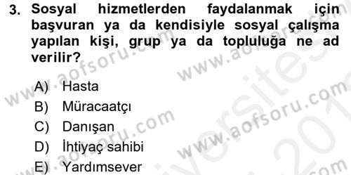 Sosyal Hizmet Uygulamaları Dersi 2017 - 2018 Yılı (Vize) Ara Sınavı 3. Soru