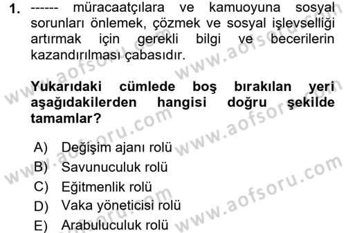 Sosyal Hizmet Uygulamaları Dersi 2017 - 2018 Yılı (Final) Dönem Sonu Sınav Soruları 1. Soru