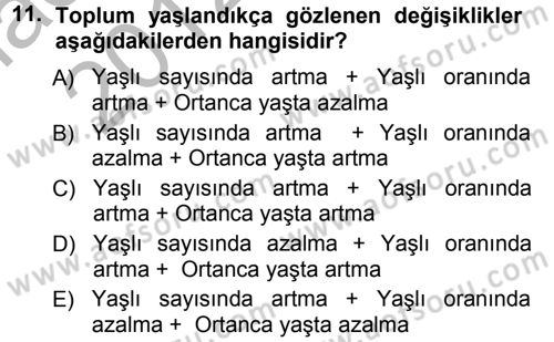 Yaşlı ve Hasta Bakım Hizmetleri Dersi 2012 - 2013 Yılı (Vize) Ara Sınav Soruları 11. Soru