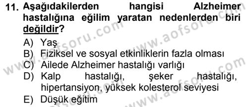 Yaşlı ve Hasta Bakım Hizmetleri Dersi 2012 - 2013 Yılı (Final) Dönem Sonu Sınav Soruları 11. Soru