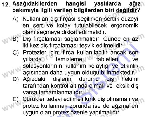 Yaşlı ve Hasta Bakım Hizmetleri Dersi 2012 - 2013 Yılı (Final) Dönem Sonu Sınav Soruları 12. Soru