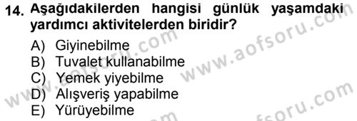Yaşlı ve Hasta Bakım Hizmetleri Dersi 2012 - 2013 Yılı (Final) Dönem Sonu Sınav Soruları 14. Soru
