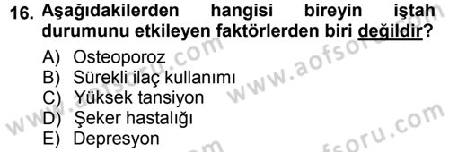 Yaşlı ve Hasta Bakım Hizmetleri Dersi 2012 - 2013 Yılı (Final) Dönem Sonu Sınav Soruları 16. Soru