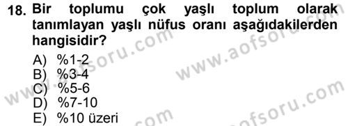 Yaşlı ve Hasta Bakım Hizmetleri Dersi 2012 - 2013 Yılı (Final) Dönem Sonu Sınav Soruları 18. Soru