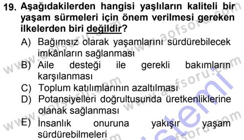 Yaşlı ve Hasta Bakım Hizmetleri Dersi 2012 - 2013 Yılı (Final) Dönem Sonu Sınav Soruları 19. Soru