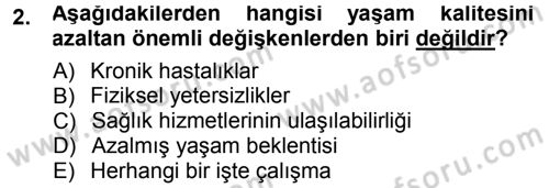 Yaşlı ve Hasta Bakım Hizmetleri Dersi 2012 - 2013 Yılı (Final) Dönem Sonu Sınav Soruları 2. Soru