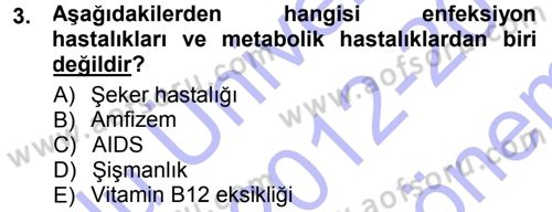 Yaşlı ve Hasta Bakım Hizmetleri Dersi 2012 - 2013 Yılı (Final) Dönem Sonu Sınav Soruları 3. Soru