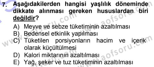 Yaşlı ve Hasta Bakım Hizmetleri Dersi 2012 - 2013 Yılı (Final) Dönem Sonu Sınav Soruları 7. Soru