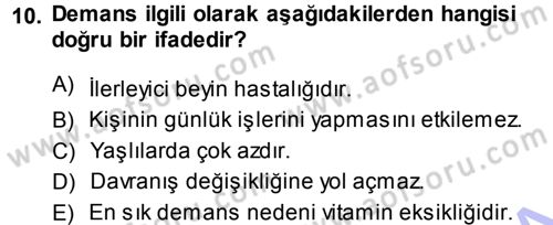 Yaşlı ve Hasta Bakım Hizmetleri Dersi 2013 - 2014 Yılı (Vize) Ara Sınav Soruları 10. Soru