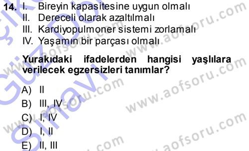Yaşlı ve Hasta Bakım Hizmetleri Dersi 2013 - 2014 Yılı (Vize) Ara Sınav Soruları 14. Soru