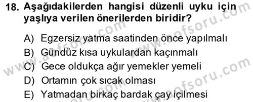 Yaşlı ve Hasta Bakım Hizmetleri Dersi 2013 - 2014 Yılı (Vize) Ara Sınav Soruları 18. Soru