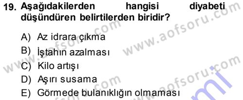 Yaşlı ve Hasta Bakım Hizmetleri Dersi 2013 - 2014 Yılı (Vize) Ara Sınav Soruları 19. Soru